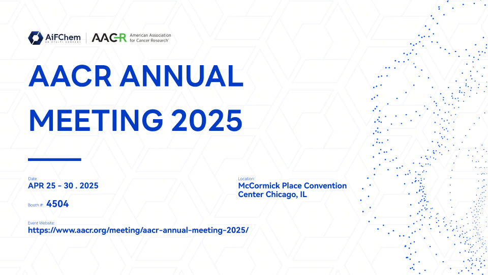 AACR Annual Meeting 2025 | AiFChem at Booth 4504 McCormick Place Convention Center Chicago, IL