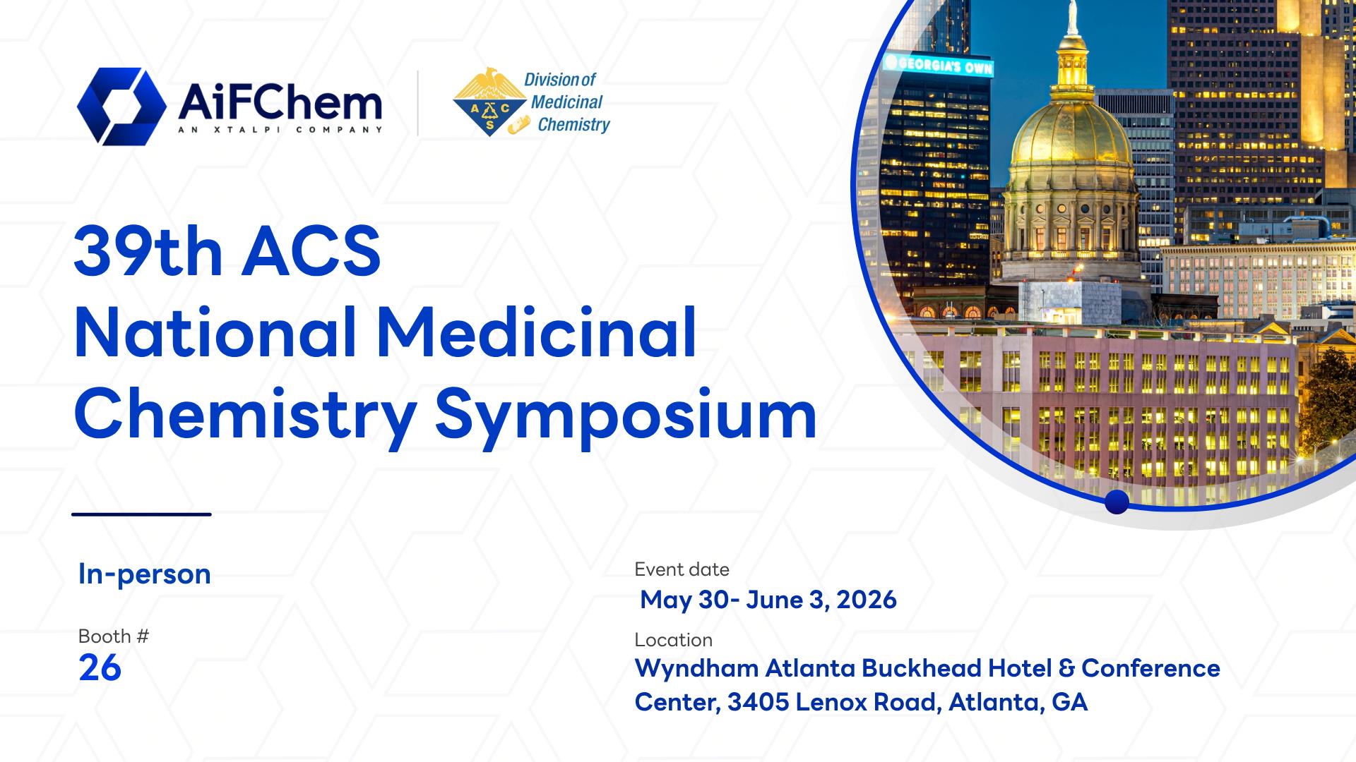 39th ACS National  Medicinal Chemistry Symposium | AiFChem at Booth 26 Atlanta, GA